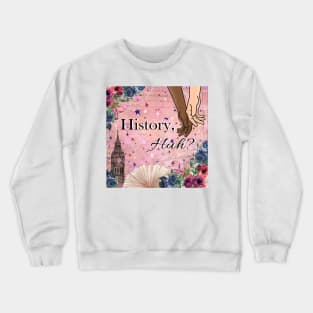 History, Huh?! Red, White & Royal Blue Crewneck Sweatshirt